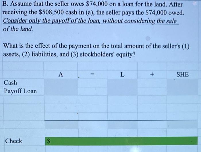 Solved B. Assume That The Seller Owes $74,000 On A Loan For | Chegg.com