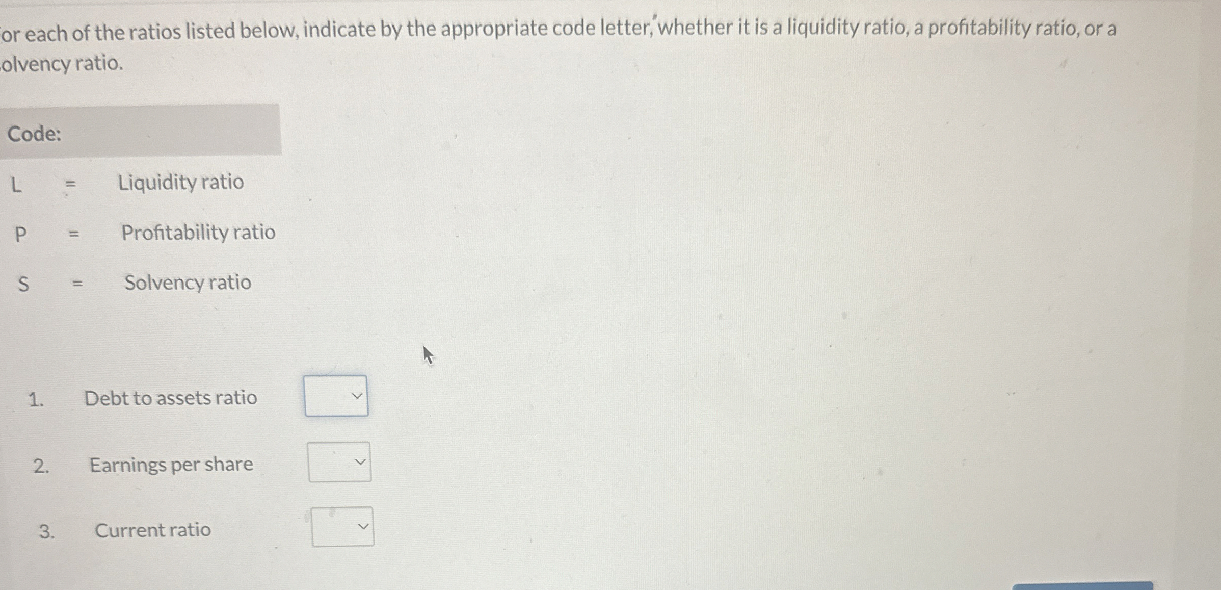 Solved or each of the ratios listed below, indicate by the | Chegg.com