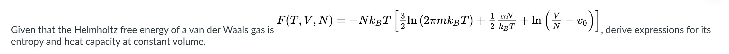 Solved Given that the Helmholtz free energy of a van der | Chegg.com
