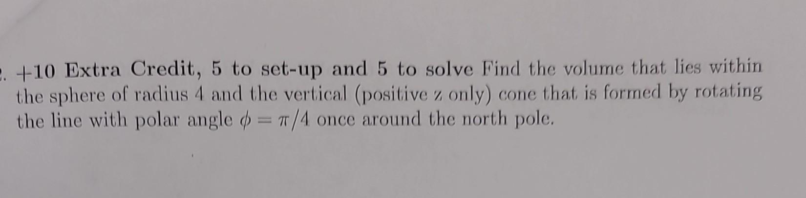 Solved +10 Extra Credit, 5 to set-up and 5 to solve Find the | Chegg.com