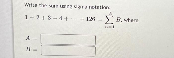 [solved] Write The Sum Using Sigma Notation 1 2 3 4 C