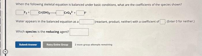 Solved When The Following Skeletal Equation Is Balanced