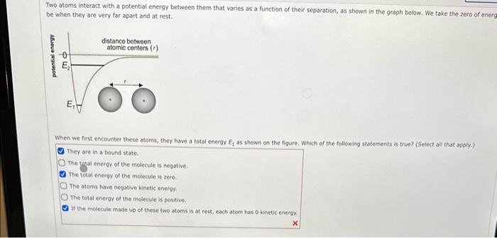 Two atoms interact with a potential energy between them that varies as a function of their separation, as shown in the graph 