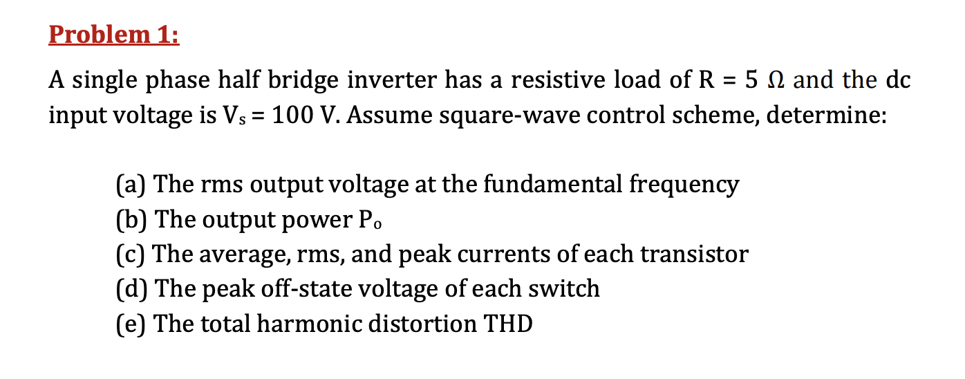 Solved Problem 1:A single phase half bridge inverter has a | Chegg.com