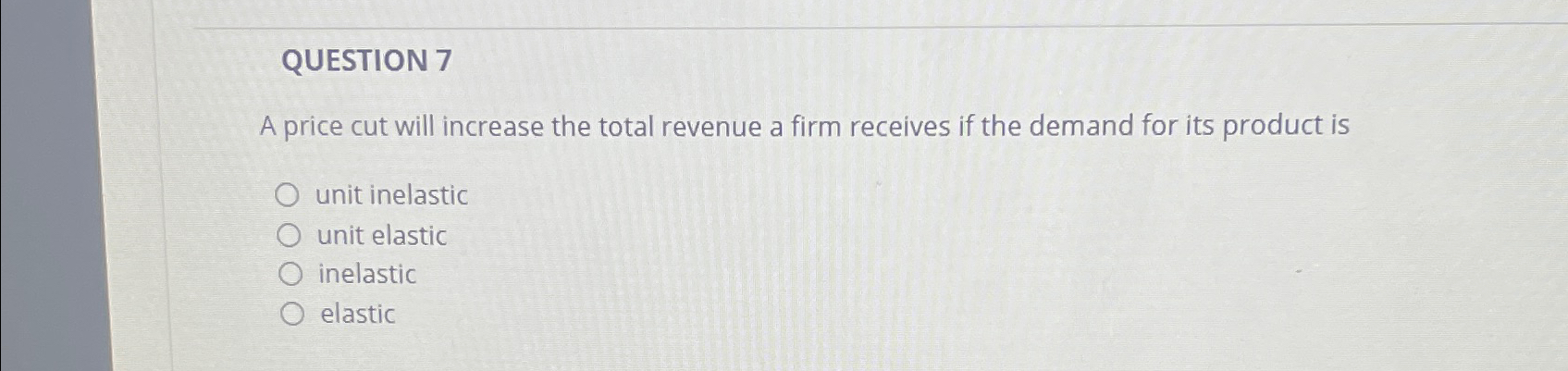 Solved QUESTION 7A price cut will increase the total revenue | Chegg.com