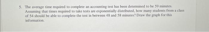 Solved 5. The average time required to complete an | Chegg.com
