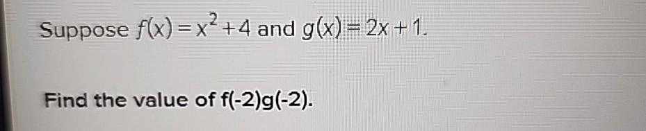 Solved Suppose F X X2 4 ﻿and G X 2x 1find The Value Of