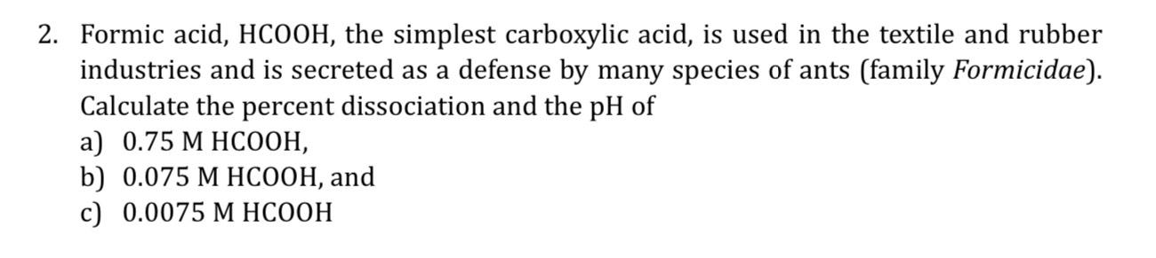 Solved Formic acid, HCOO H, ﻿the simplest carboxylic acid, | Chegg.com