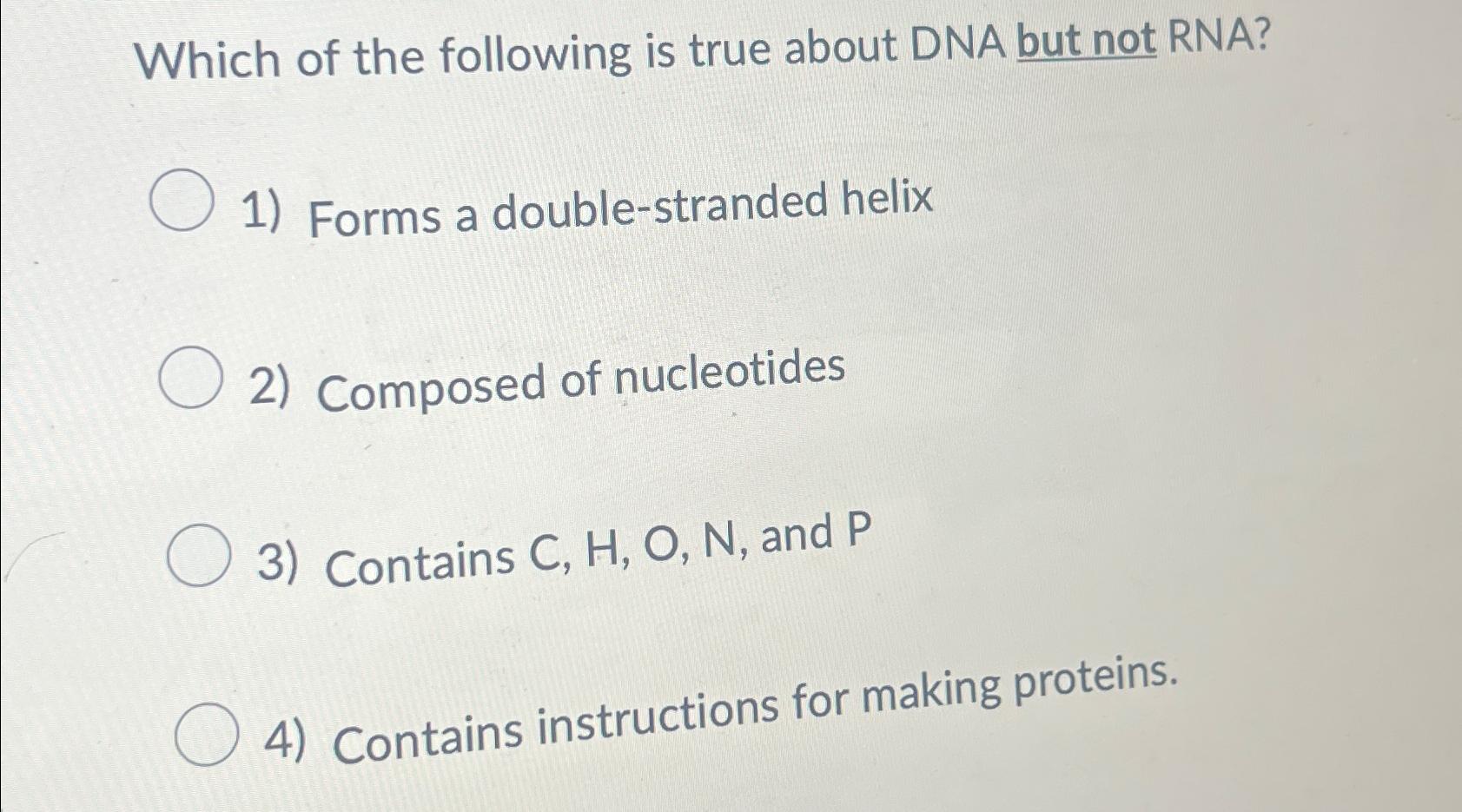 Solved Which of the following is true about DNA but not | Chegg.com