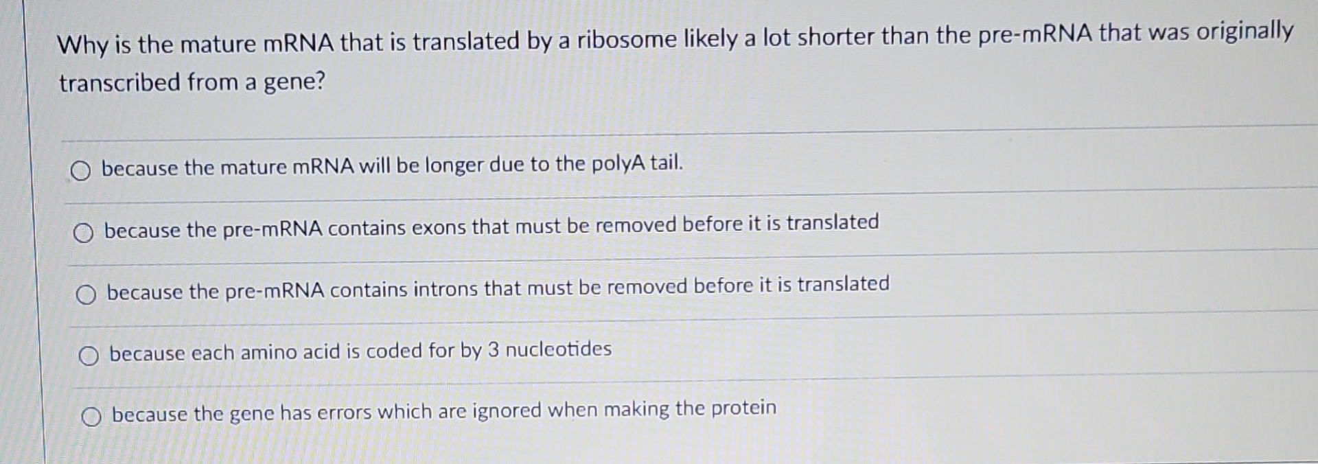Solved Why is the mature mRNA that is translated by a | Chegg.com