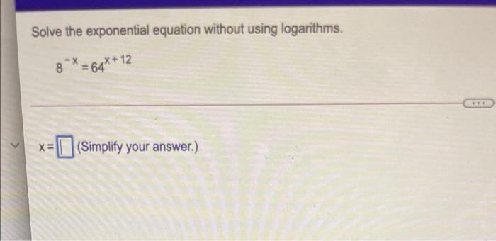 Solved Solve the exponential equation without using | Chegg.com