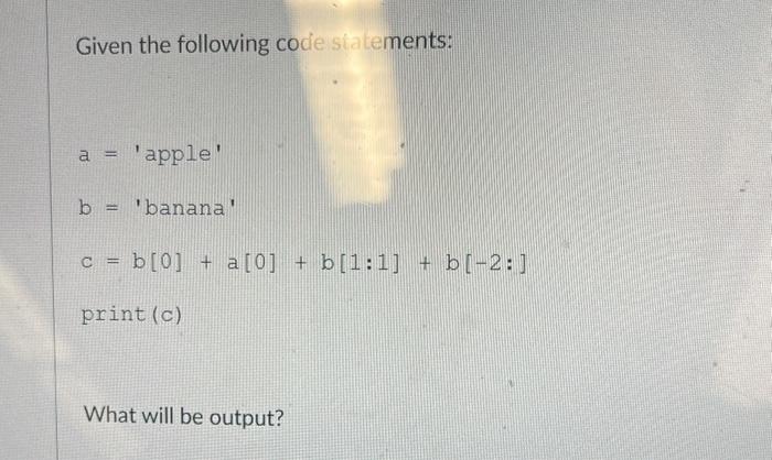 Solved Given the following code statements: | Chegg.com