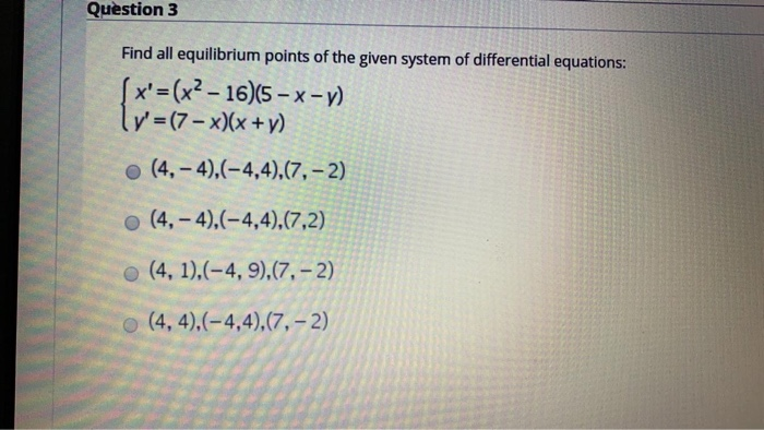 Solved Question 3 Find all equilibrium points of the given | Chegg.com