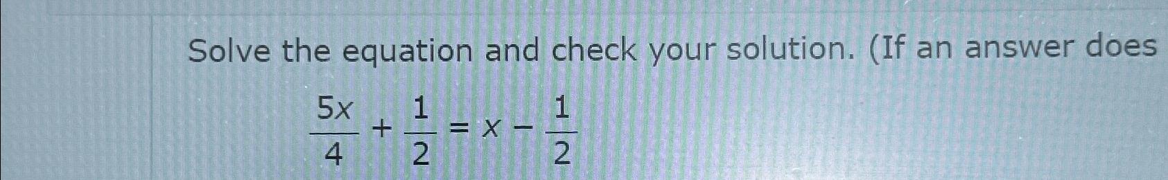 Solved Solve the equation and check your solution. (If an | Chegg.com