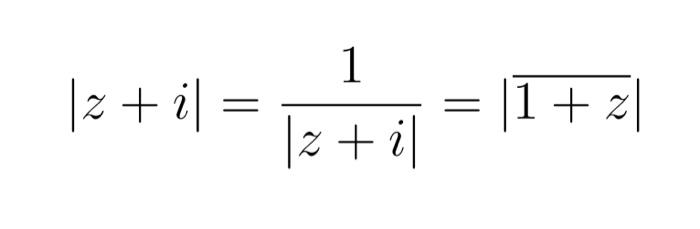 Solved [Complex numbers] Determine all z in C(Complex) that | Chegg.com