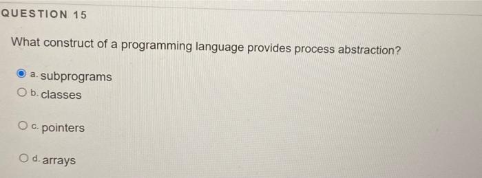 Solved QUESTION 15 What construct of a programming language | Chegg.com