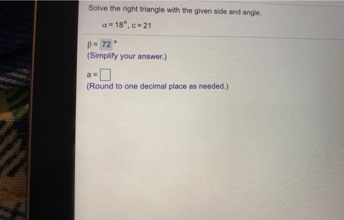 Solved Solve the right triangle with the given side and | Chegg.com