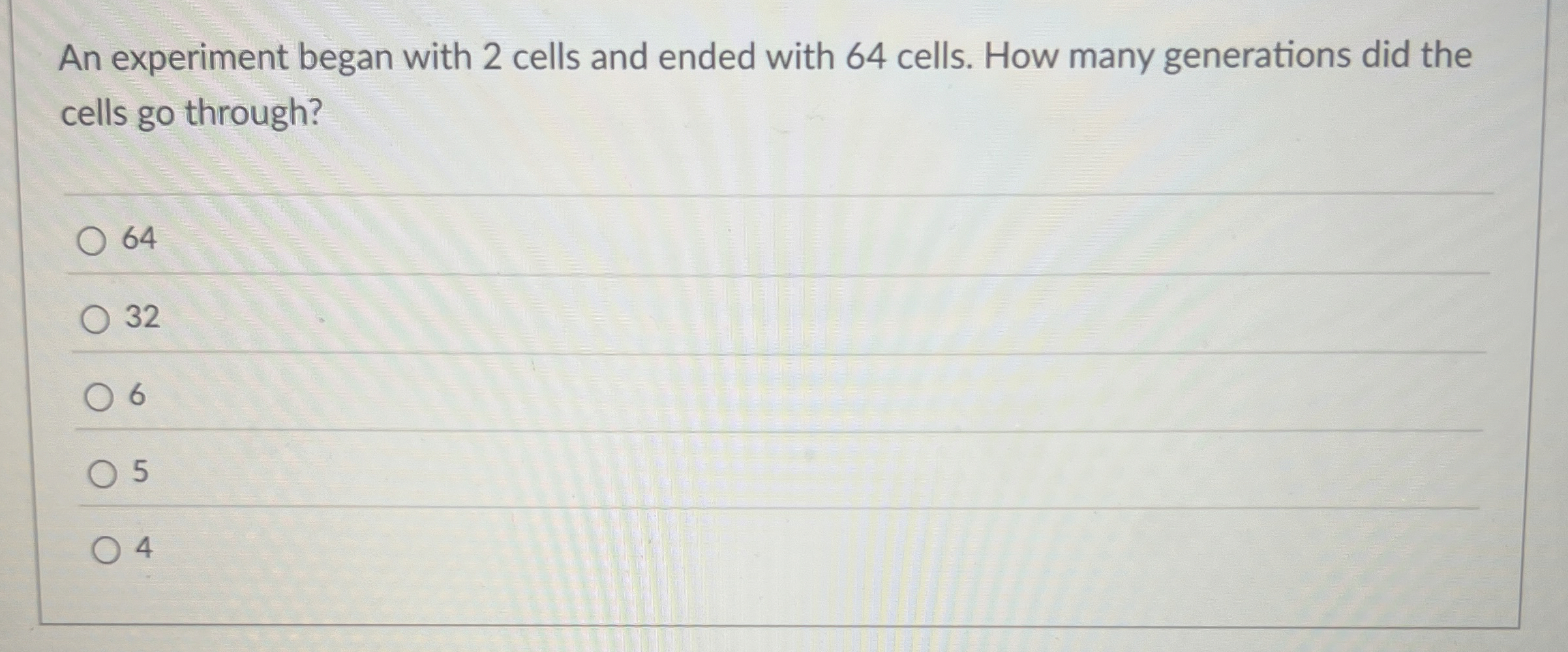 Solved An experiment began with 2 ﻿cells and ended with 64 | Chegg.com