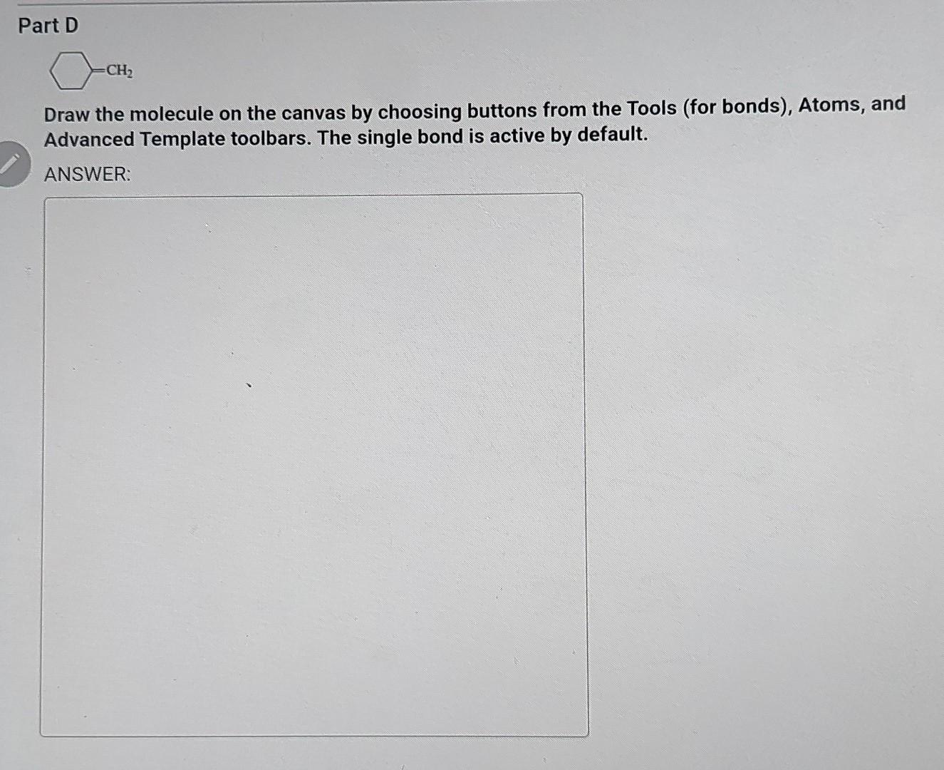Solved Draw the molecule on the canvas by choosing buttons | Chegg.com