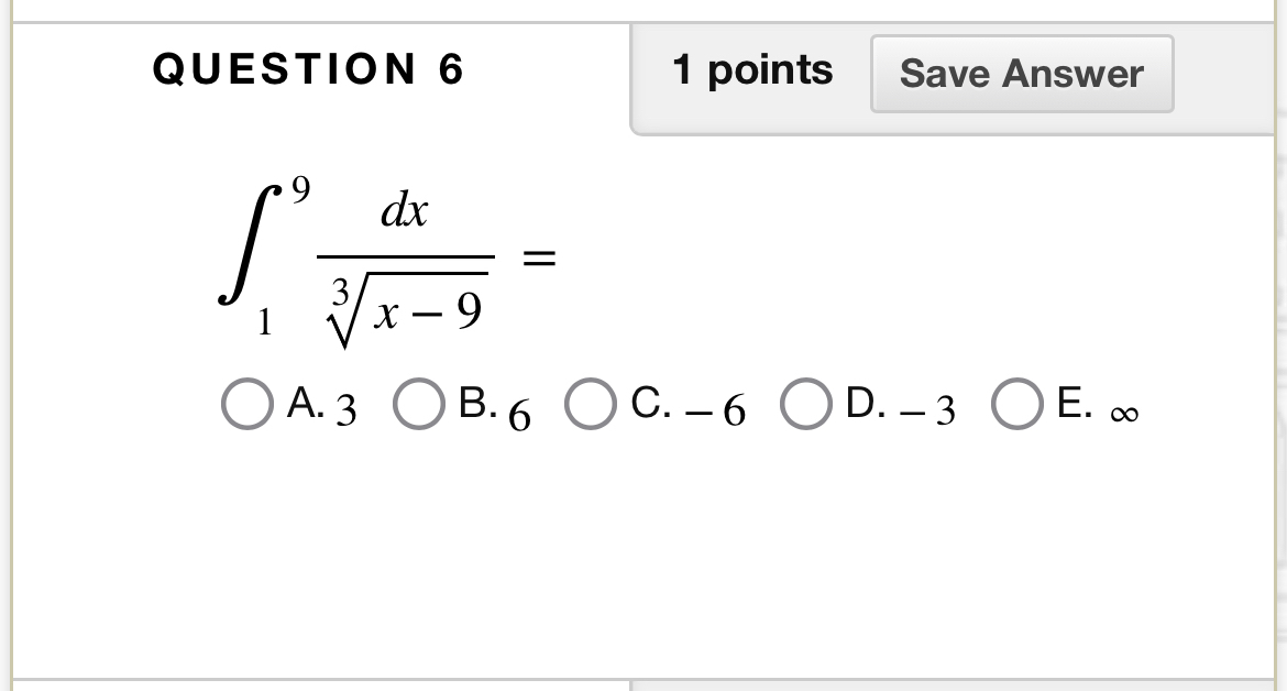 Solved by an EXPERT QUESTION 61 ﻿points∫19dxx-93=A. 3B. 6C. -6D. -3 ﻿E ...