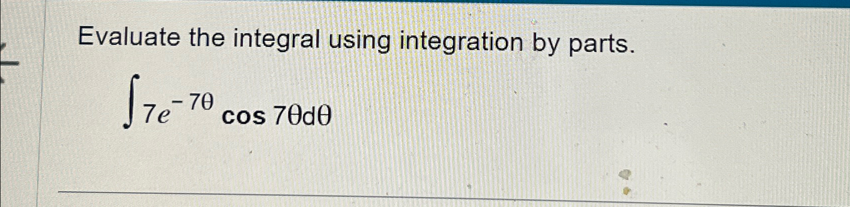 Solved Evaluate the integral using integration by | Chegg.com