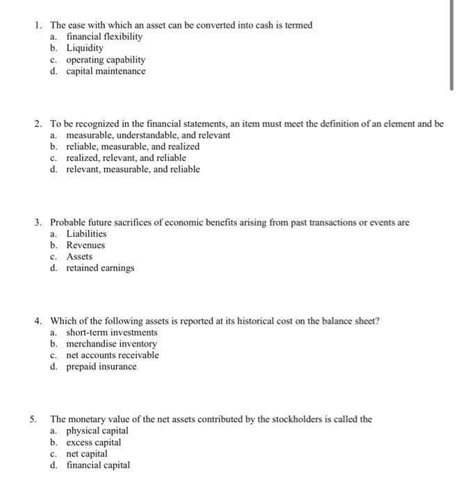 Solved 1 The Ease With Which An Asset Can Be Converted Into Chegg Com