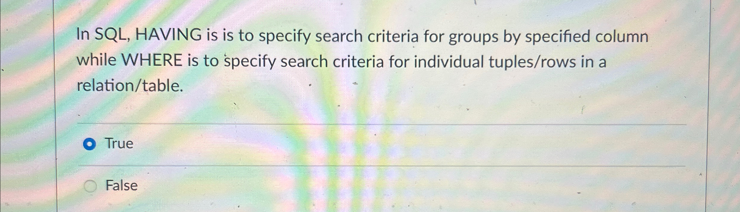 Solved In SQL, ﻿HAVING is is to specify search criteria for | Chegg.com