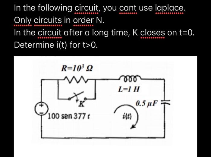 Solved In The Following Circuit, You Cant Use Laplace. Only | Chegg.com