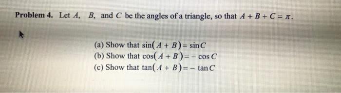 Solved Problem 4. Let A, B, and C be the angles of a | Chegg.com