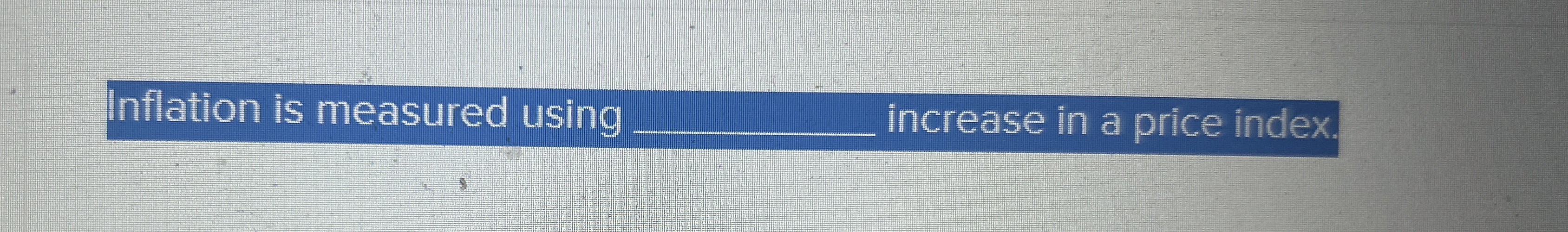 Solved Inflation is measured using q, ﻿increase in a price