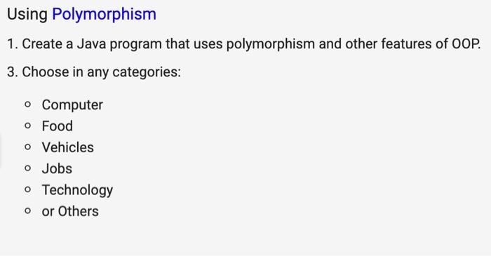 Solved Using Polymorphism 1. Create a Java program that uses | Chegg.com