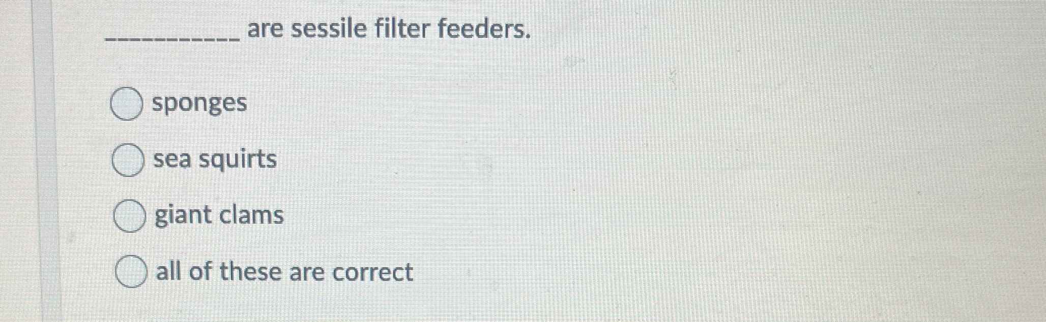 Solved q, ﻿are sessile filter feeders.spongessea