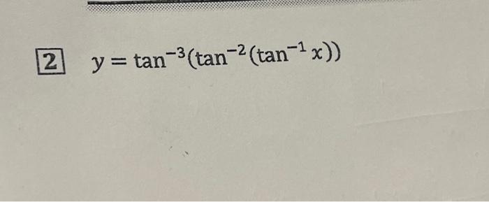 \( y=\tan ^{-3}\left(\tan ^{-2}\left(\tan ^{-1} x\right)\right) \)