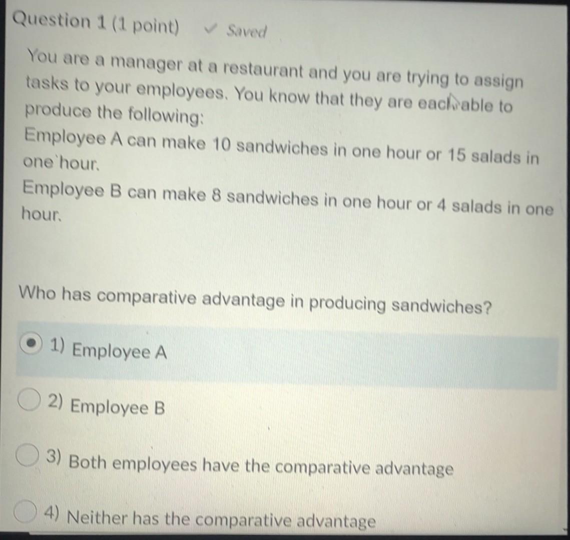 Solved Question 1 (1 point) & saved You are a manager at a | Chegg.com