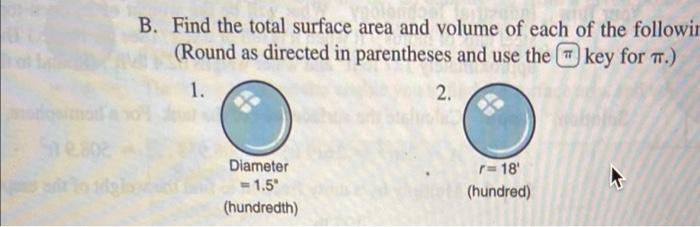 Solved B. Find the total surface area and volume of each of | Chegg.com