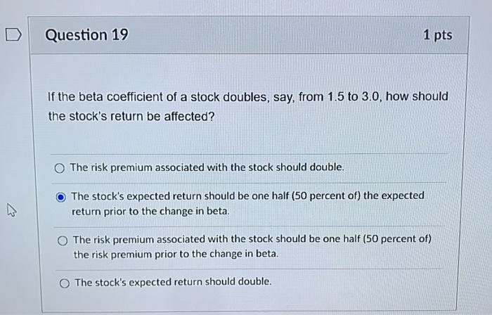 solved-question-19-1-pts-if-the-beta-coefficient-of-a-stock-chegg