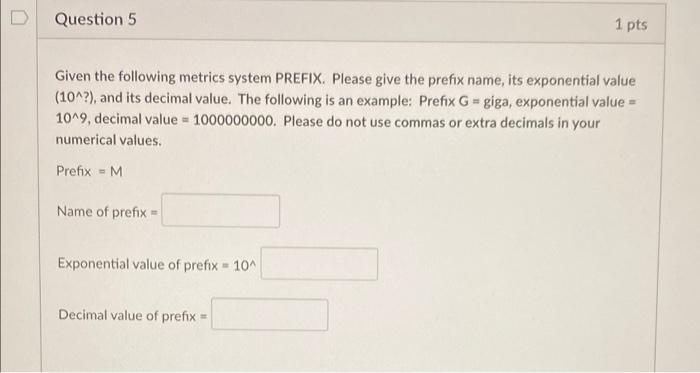 Solved D Question 5 1 pts Given the following metrics system | Chegg.com