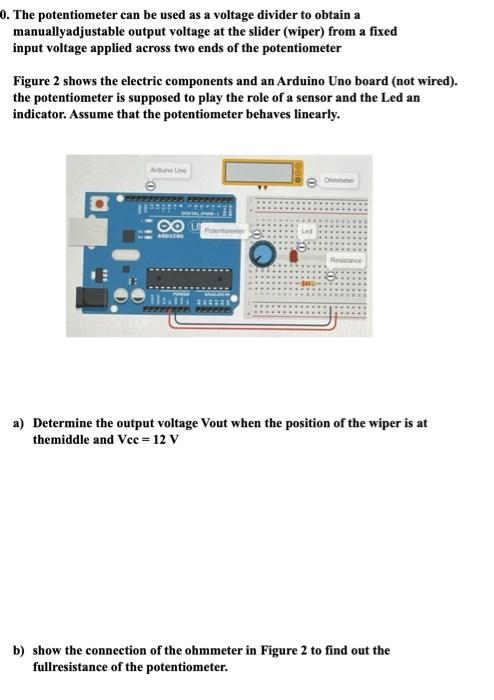 Solved 0. The potentiometer can be used as a voltage divider | Chegg.com