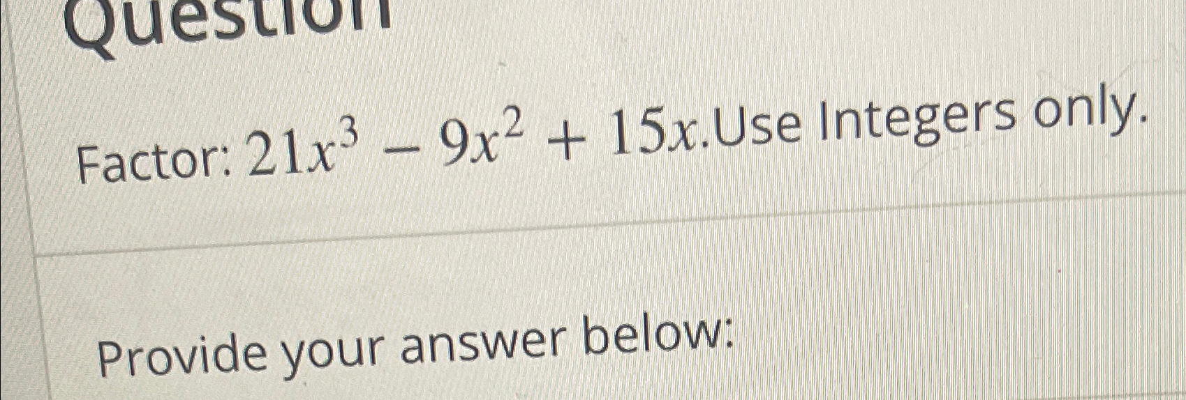 solved-factor-21x3-9x2-15x-use-integers-only-provide-your-chegg