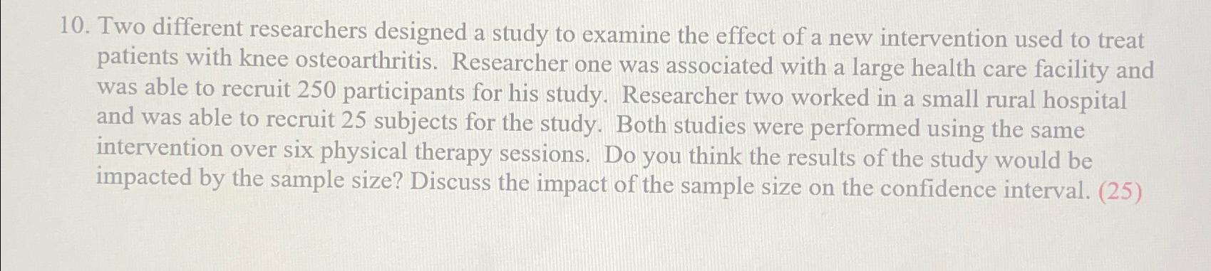 Solved Two different researchers designed a study to examine | Chegg.com
