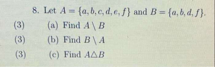 Solved (3) (3) (3) 8. Let A = {a,b,c, D, E, F} And B = {a,b, | Chegg.com