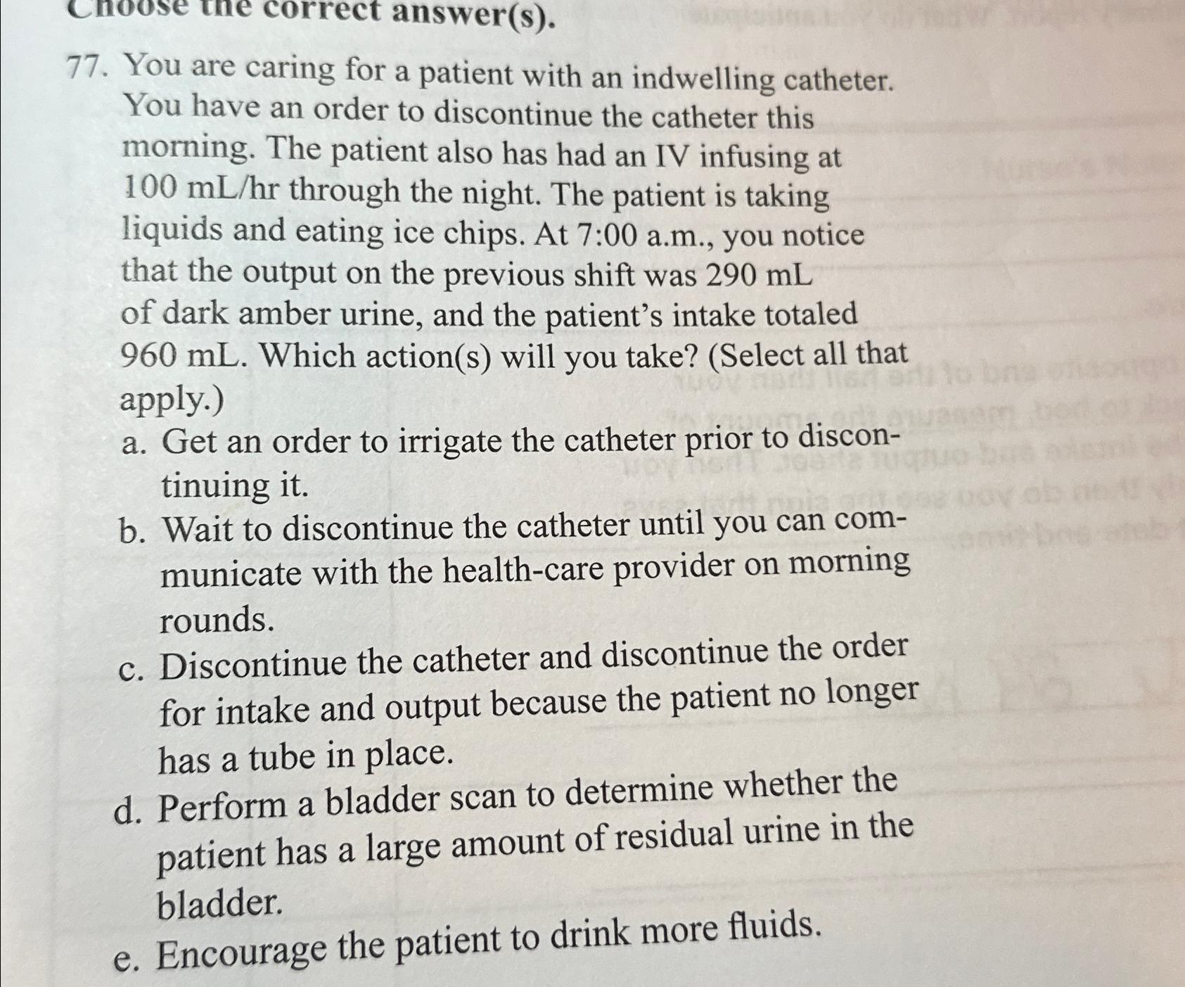 Solved You are caring for a patient with an indwelling