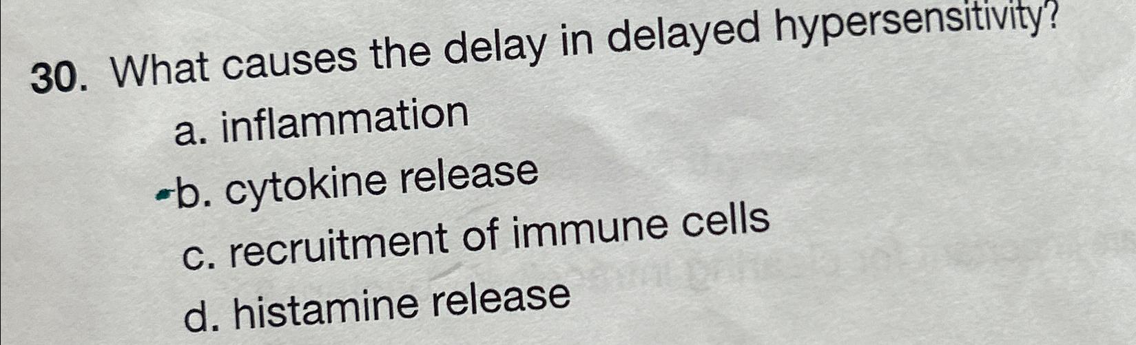 Solved What causes the delay in delayed hypersensitivity?a.