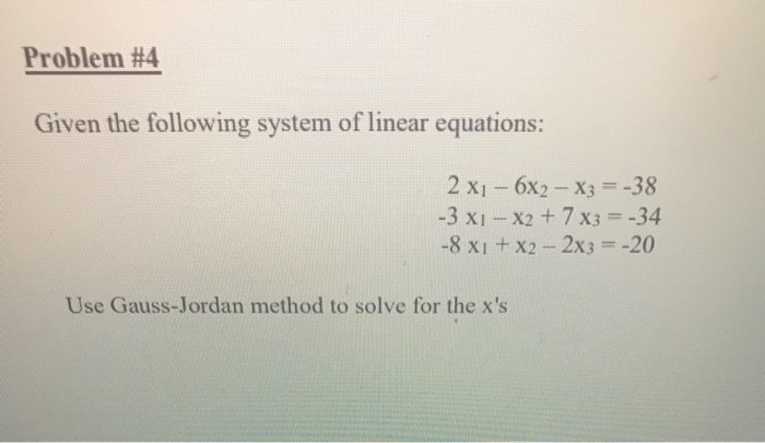 Solved Problem #4 Given the following system of linear | Chegg.com