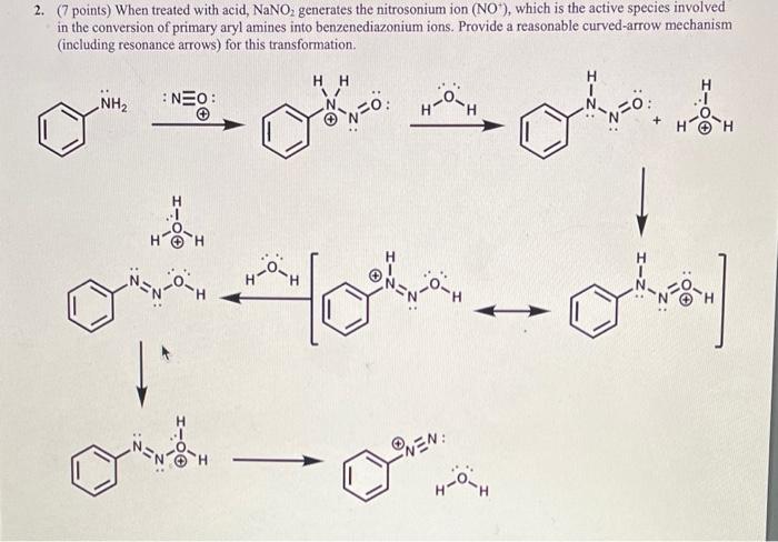 2. (7 points) When treated with acid, \( \mathrm{NaNO}_{2} \) generates the nitrosonium ion ( \( \left.\mathrm{NO}^{+}\right)