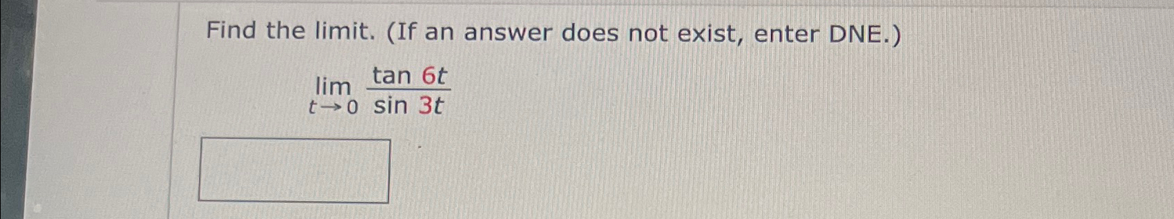 Solved Find the limit. (If an answer does not exist, enter | Chegg.com