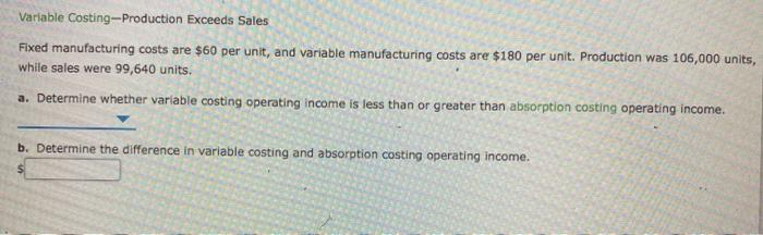 Solved Variable Costing--Production Exceeds Sales Fixed | Chegg.com