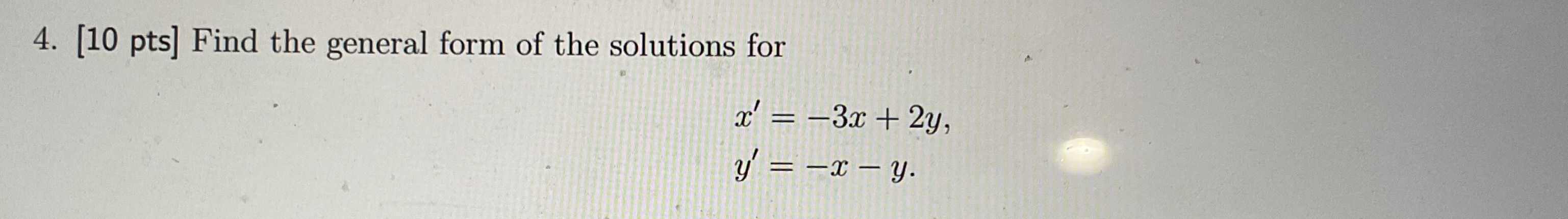 Solved [10 ﻿pts] ﻿Find the general form of the solutions | Chegg.com