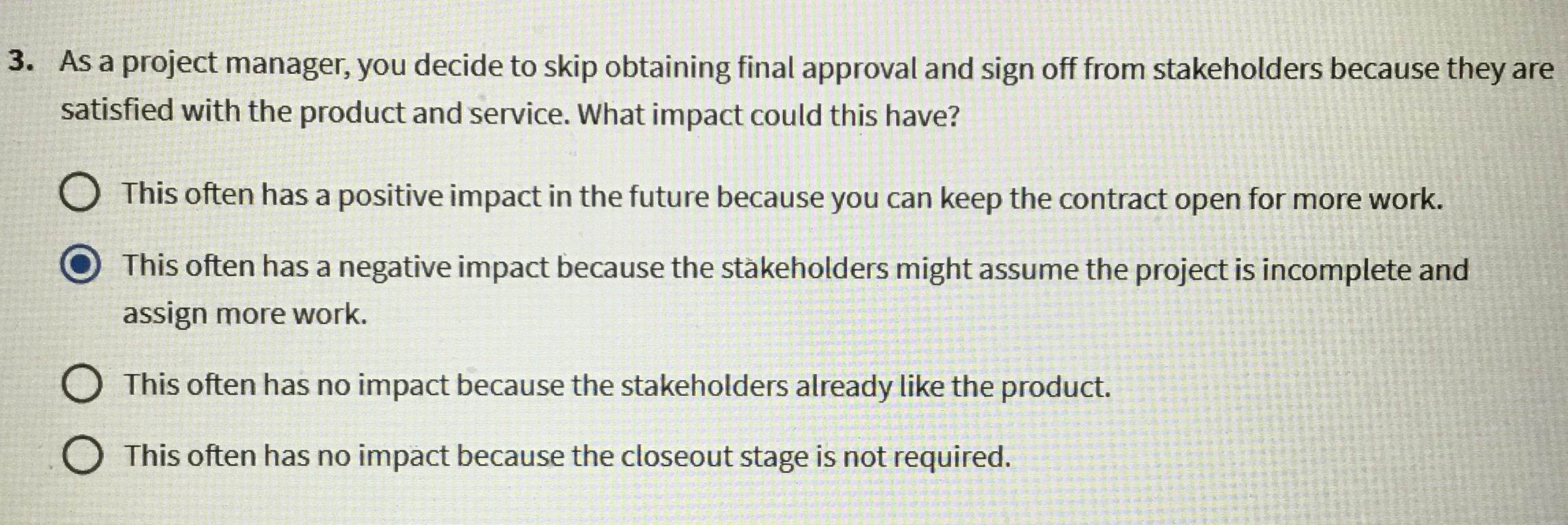 Solved As a project manager, you decide to skip obtaining | Chegg.com