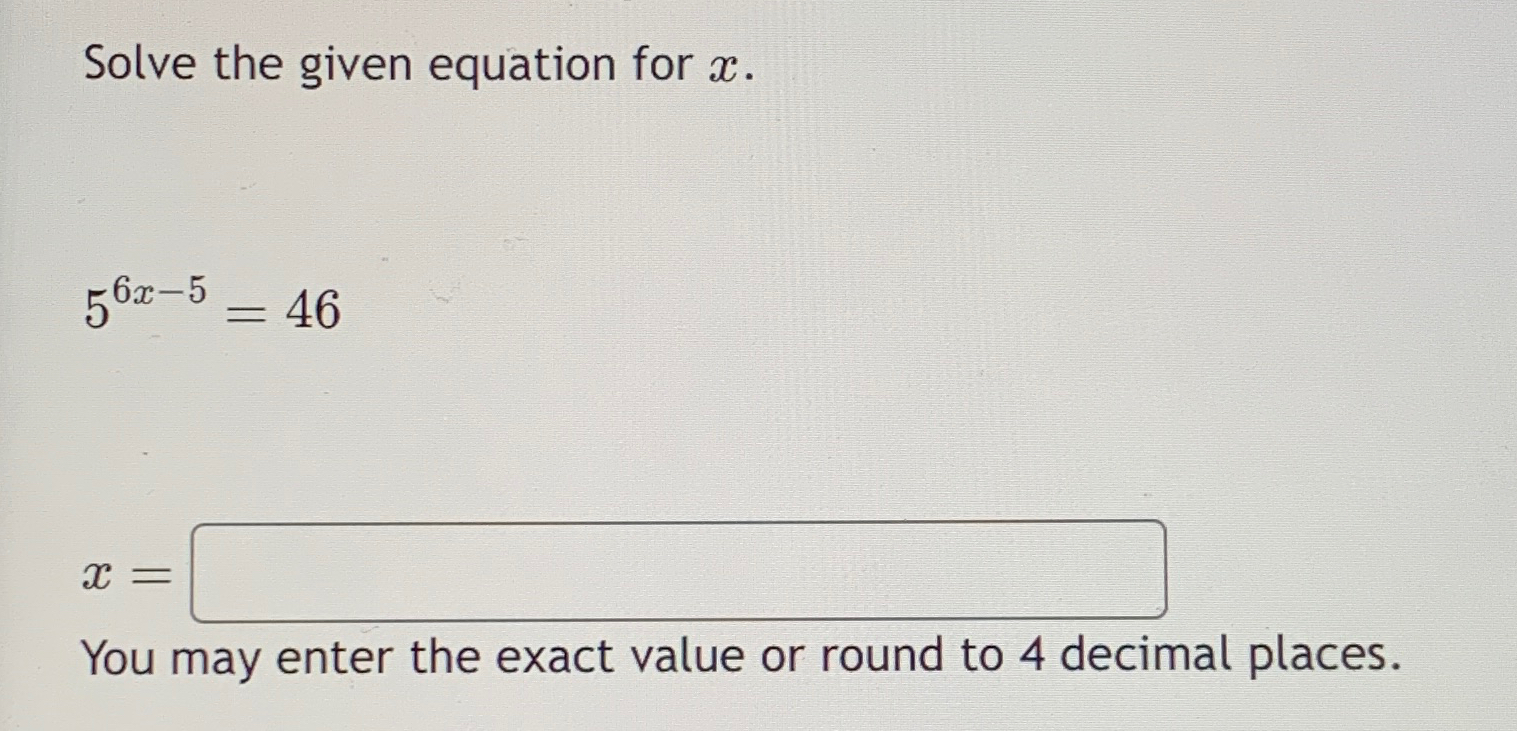 Solved Solve the given equation for x.56x-5=46x=You may | Chegg.com